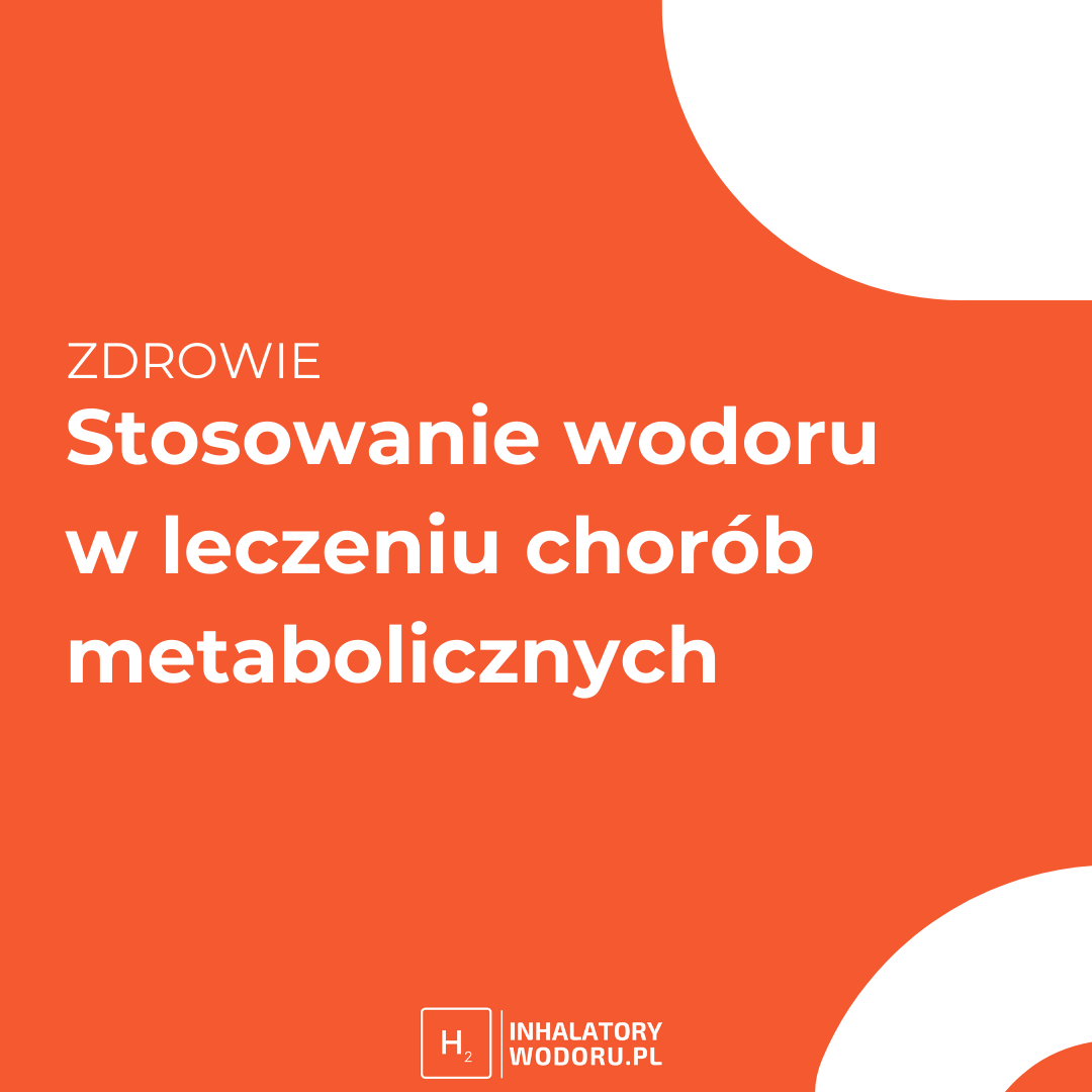 Inhalacje wodorem molekularnym a choroby metaboliczne